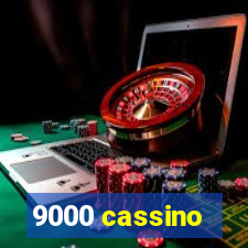 9000 cassino